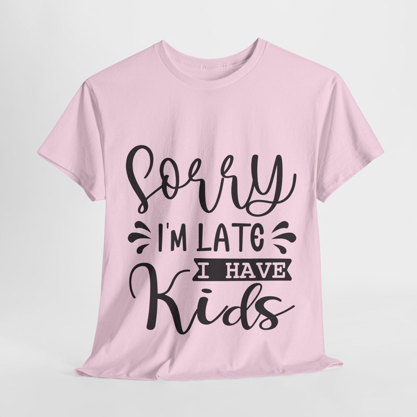 Sorry I'm Late I have Kids Unisex Heavy Cotton Tee