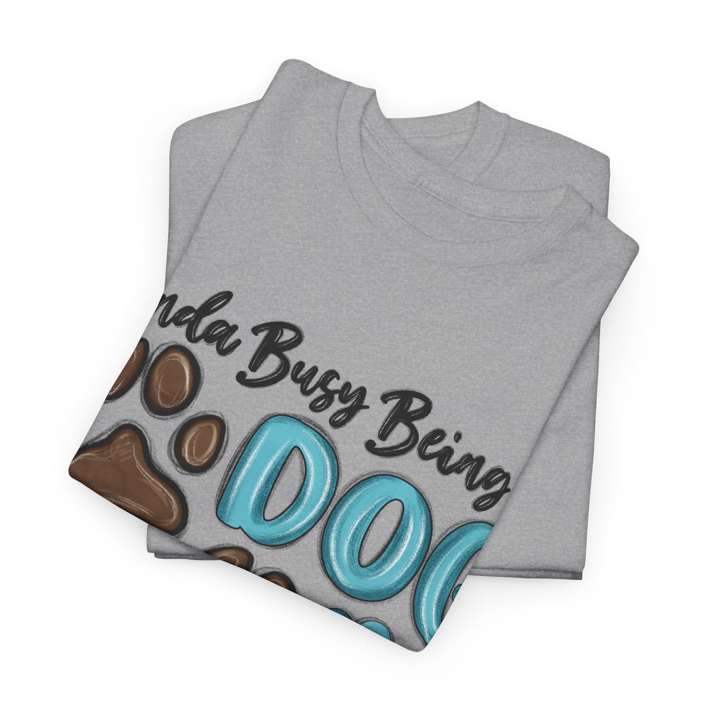 Busy Being A Dog Mom Unisex Heavy Cotton Tee