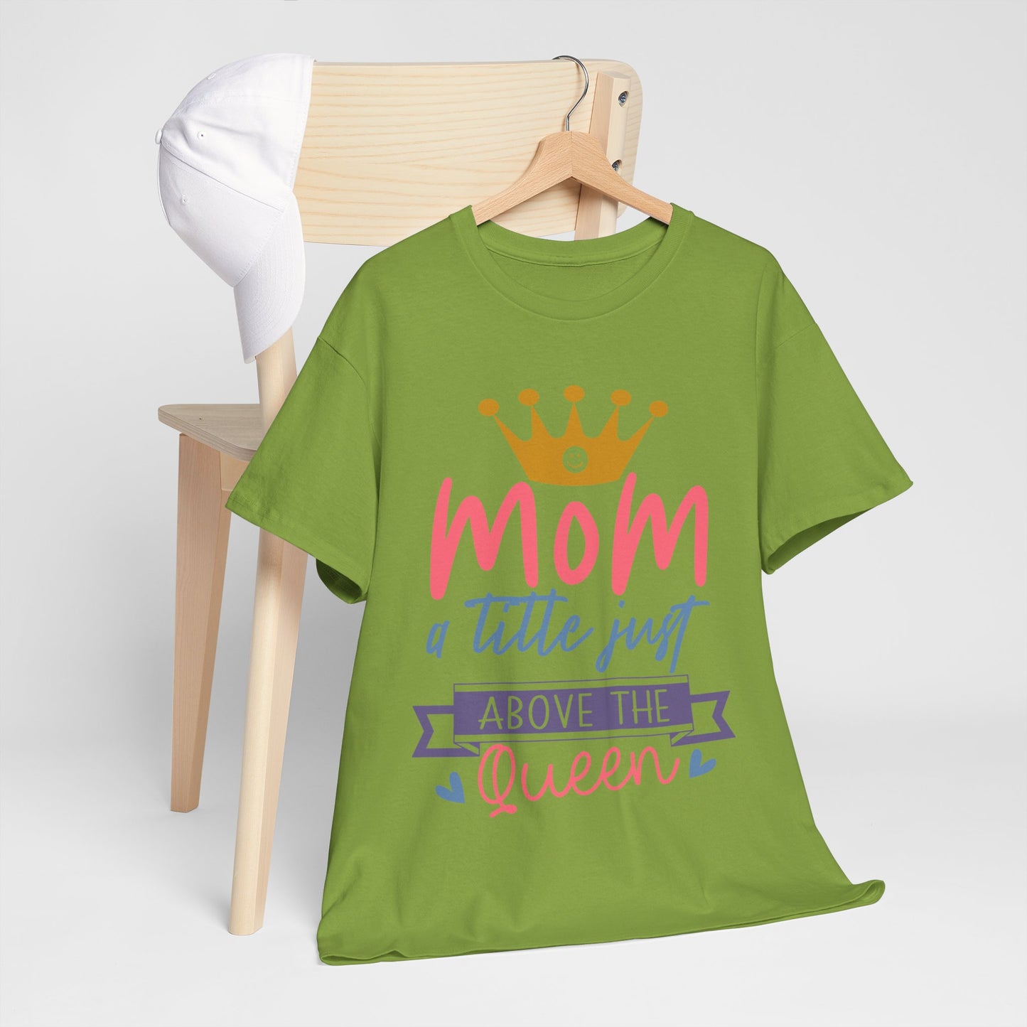 Mom Above Queen Unisex Heavy Cotton Tee