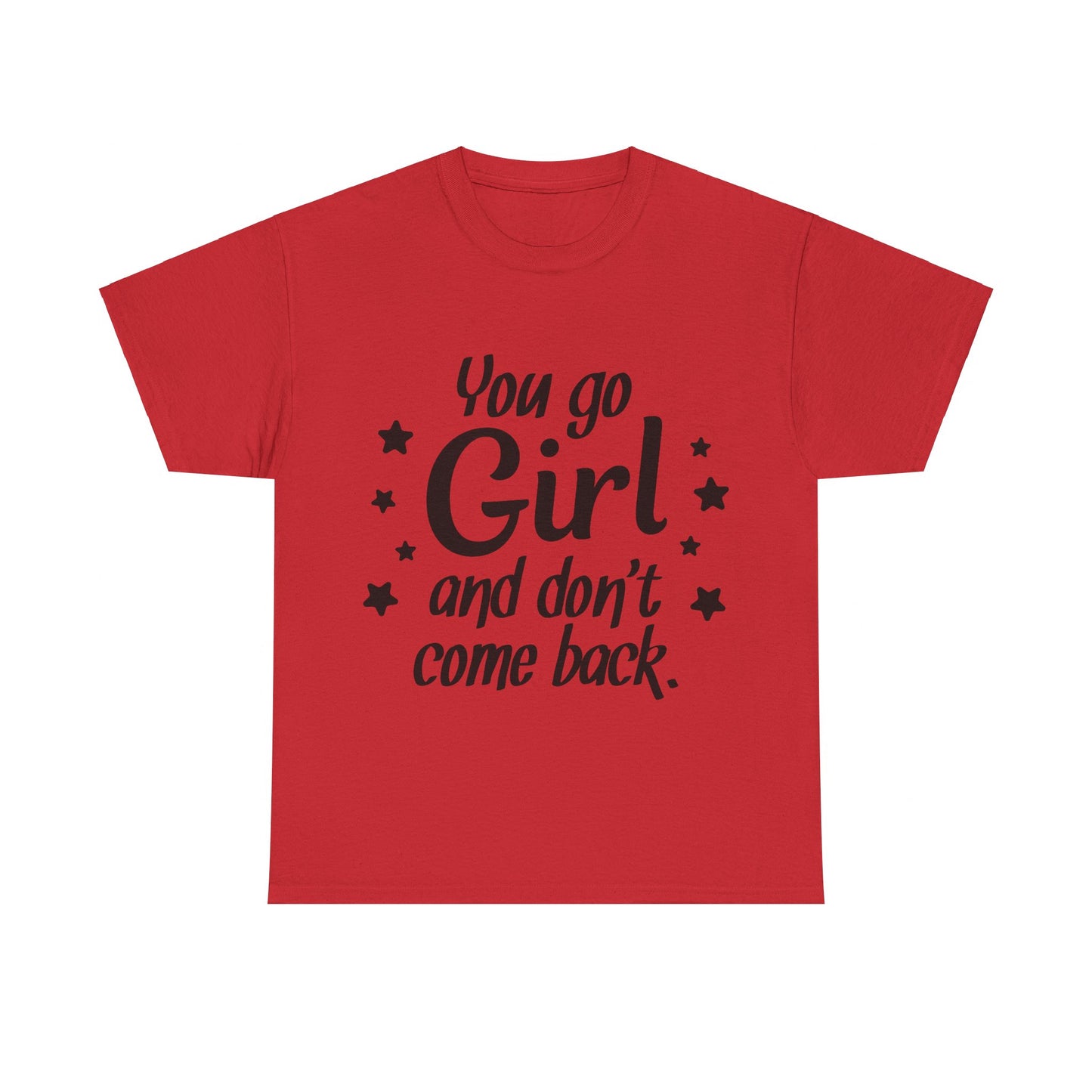 You Go Girl Unisex Heavy Cotton Tee