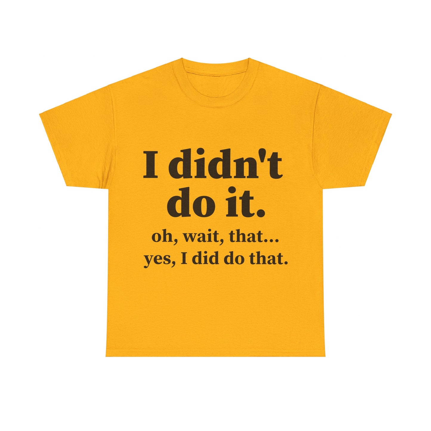 I Didn't Do It Unisex Heavy Cotton Tee