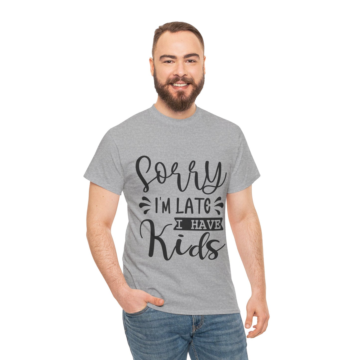 Sorry I'm Late I have Kids Unisex Heavy Cotton Tee