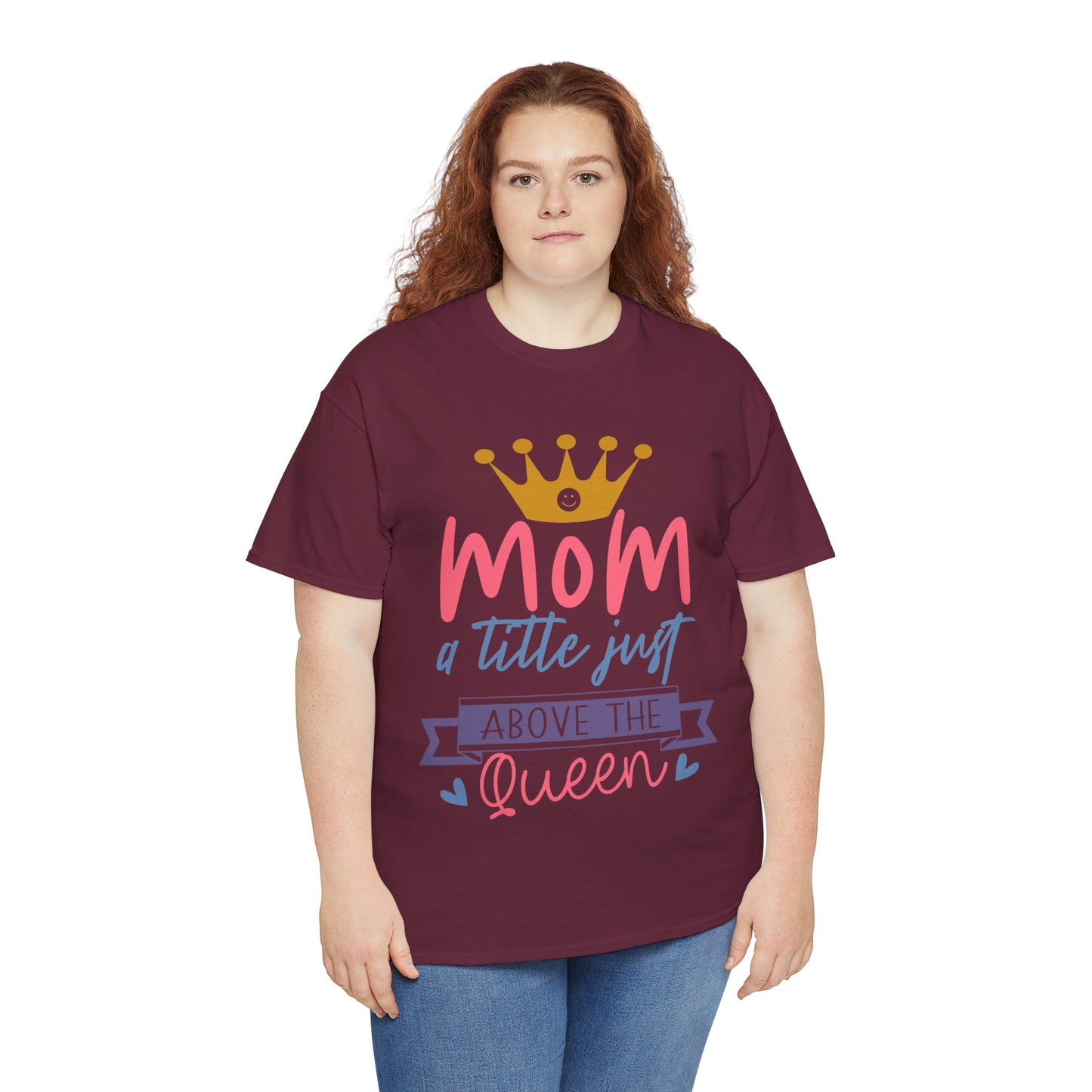 Mom Above Queen Unisex Heavy Cotton Tee