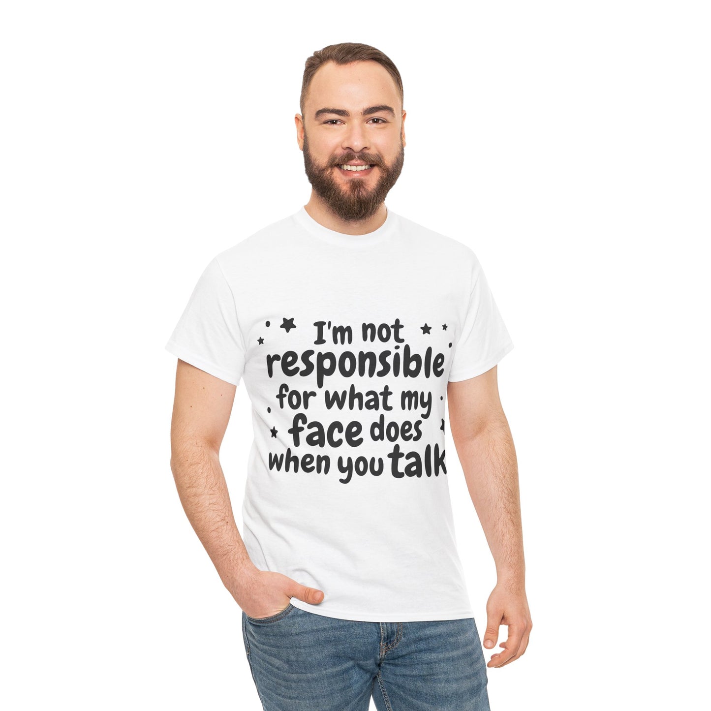 I'm Not Responsible For What My Face Does When You Talk Unisex Heavy Cotton Tee