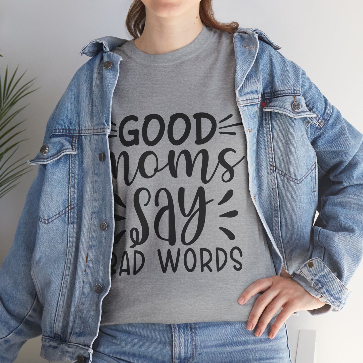 Good Moms Say Bad Words Unisex Heavy Cotton Tee