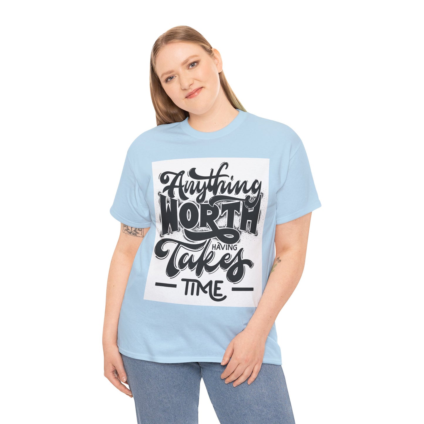 Anything Worth Having Takes Time Unisex Heavy Cotton Tee