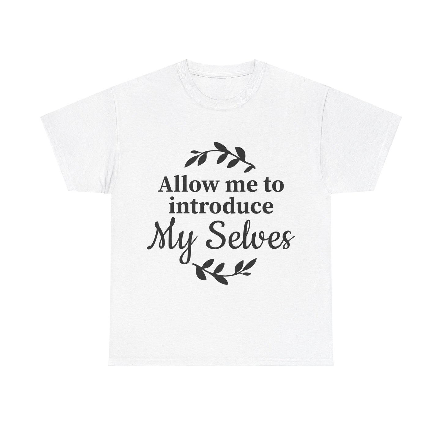 Allow Me To Introduce My Selves Unisex Heavy Cotton Tee