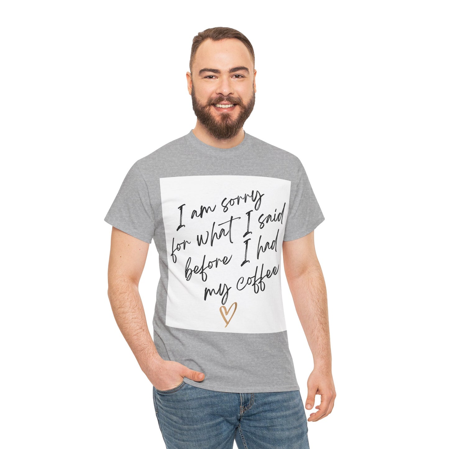 I'm Sorry For What I Said Before I Had My Coffee Unisex Heavy Cotton Tee