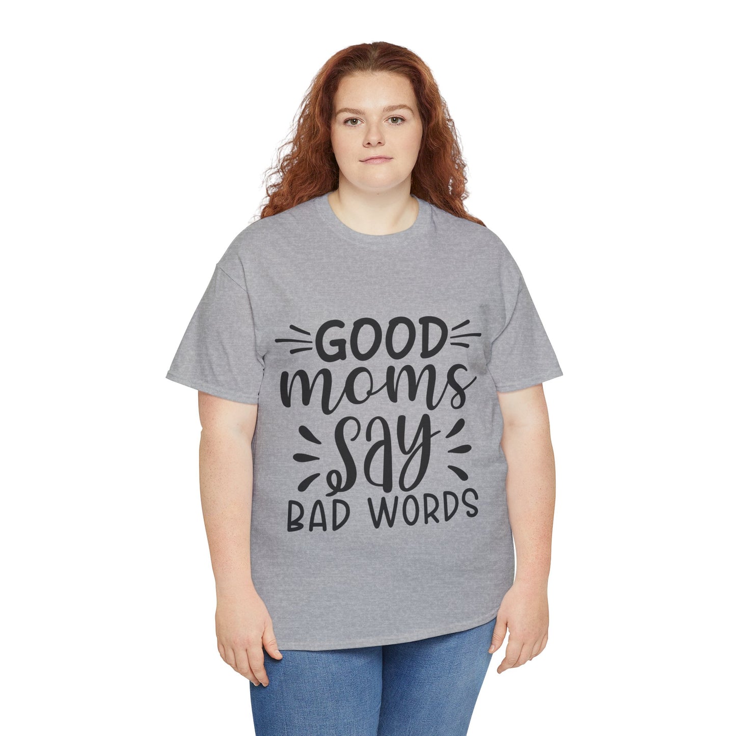 Good Moms Say Bad Words Unisex Heavy Cotton Tee