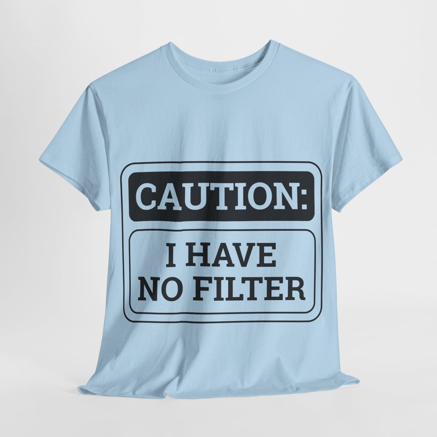 Caution I Have No Filter Unisex Heavy Cotton Tee