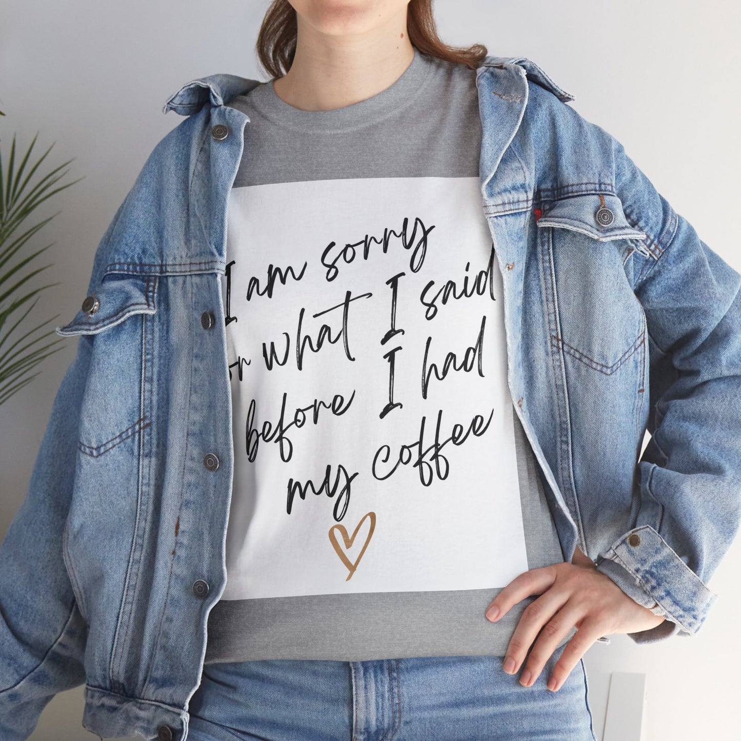 I'm Sorry For What I Said Before I Had My Coffee Unisex Heavy Cotton Tee