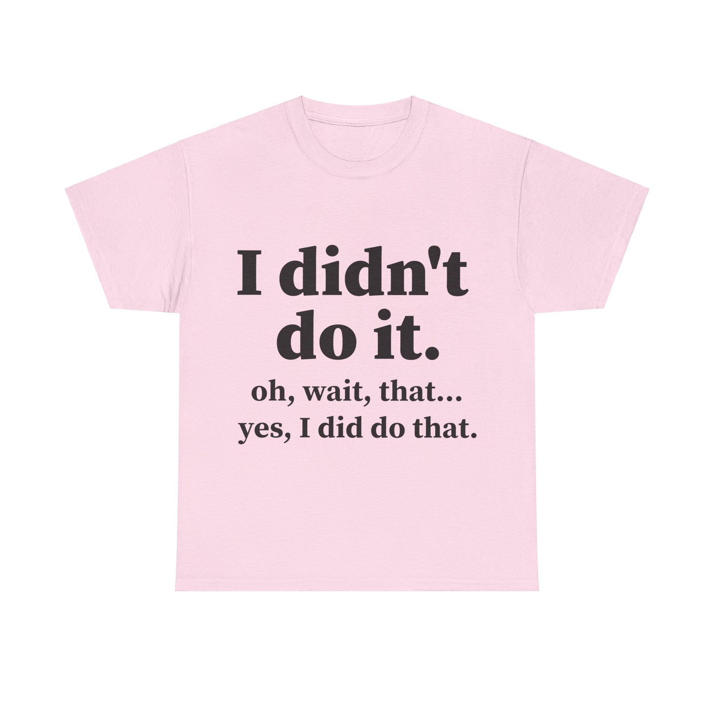 I Didn't Do It Unisex Heavy Cotton Tee