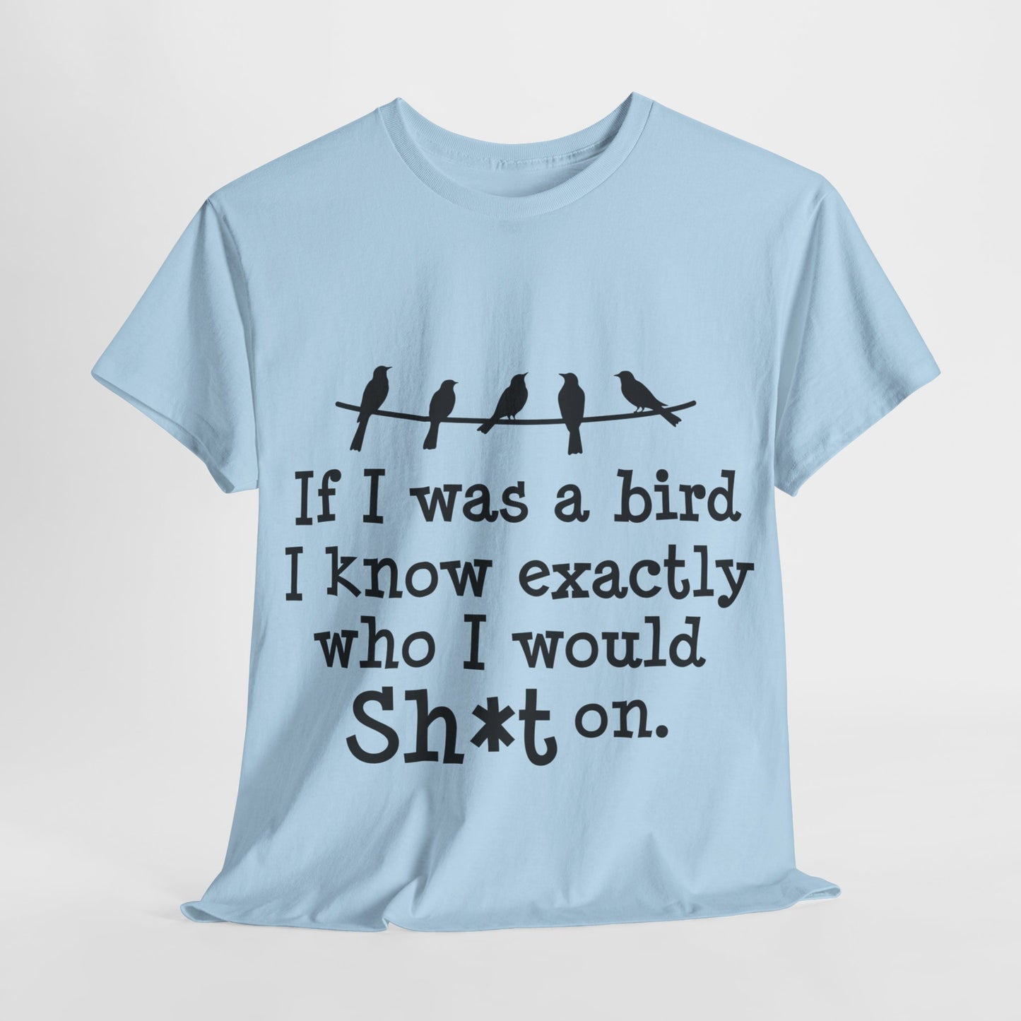 If I Were A Bird Unisex Heavy Cotton Tee