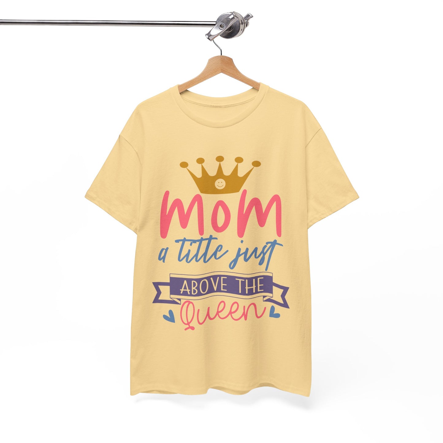 Mom Above Queen Unisex Heavy Cotton Tee