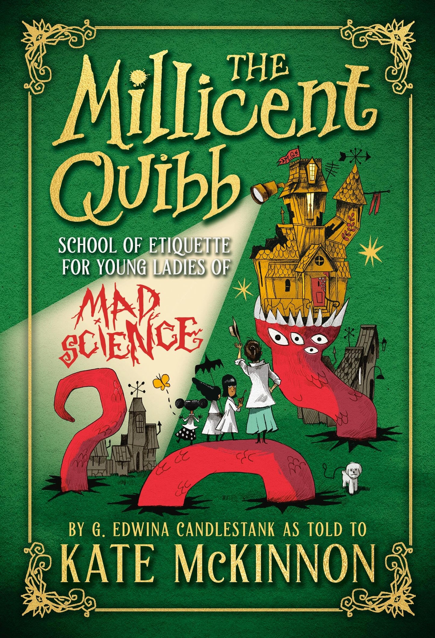 The Millicent Quibb School of Etiquette for Young Ladies of Mad Science (The Millicent Quibb School of Etiquette for Young Ladies of Mad Science, 1)