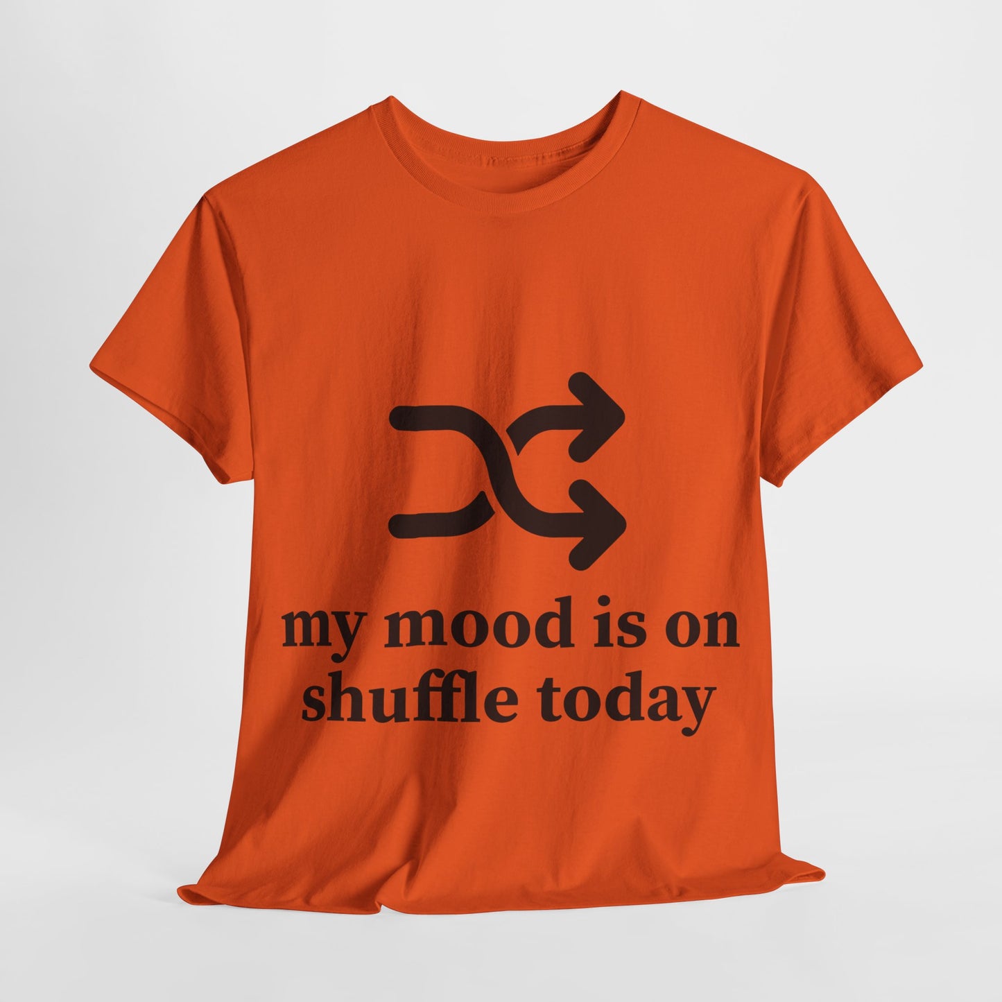 My Mood Is On Shuffle Today Unisex Heavy Cotton Tee