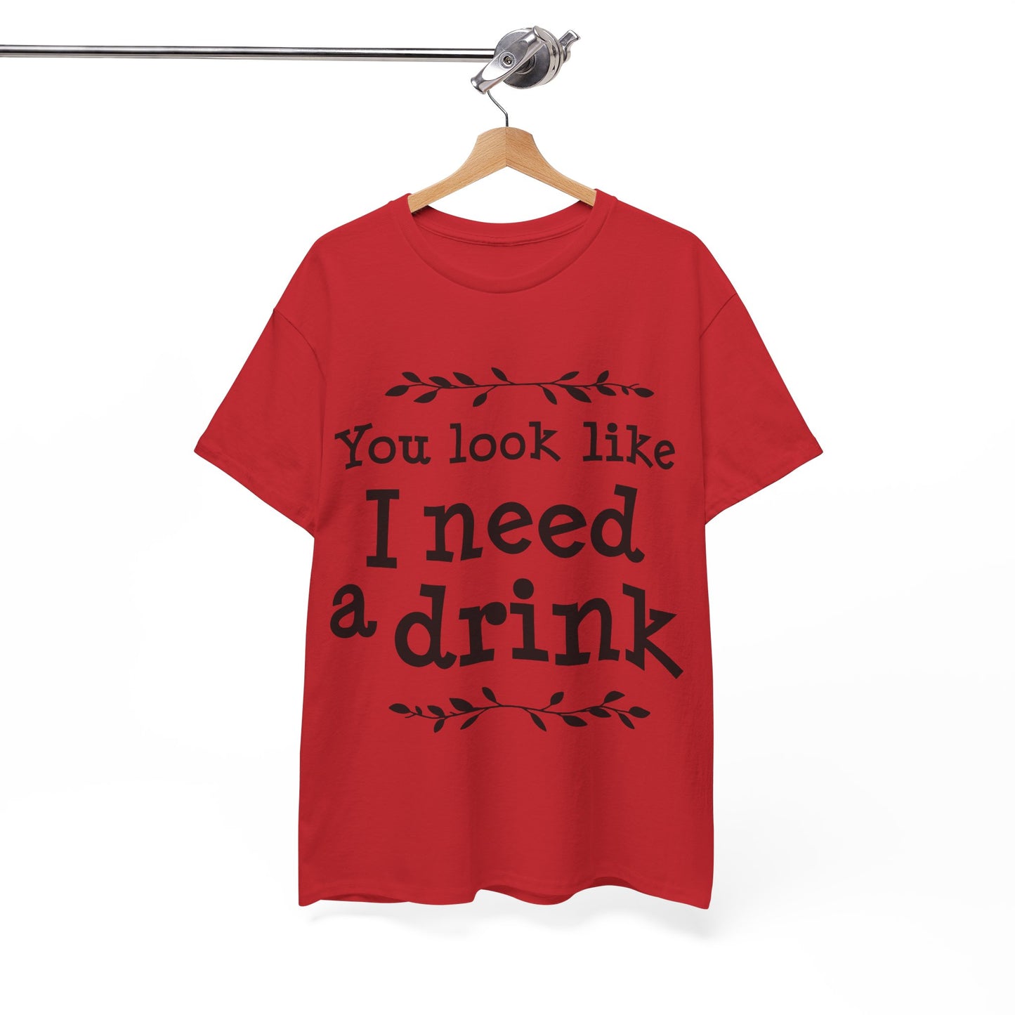 You Look Like I Need A Drink Unisex Heavy Cotton Tee