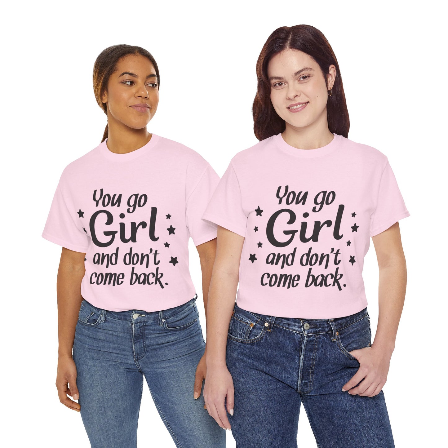 You Go Girl Unisex Heavy Cotton Tee