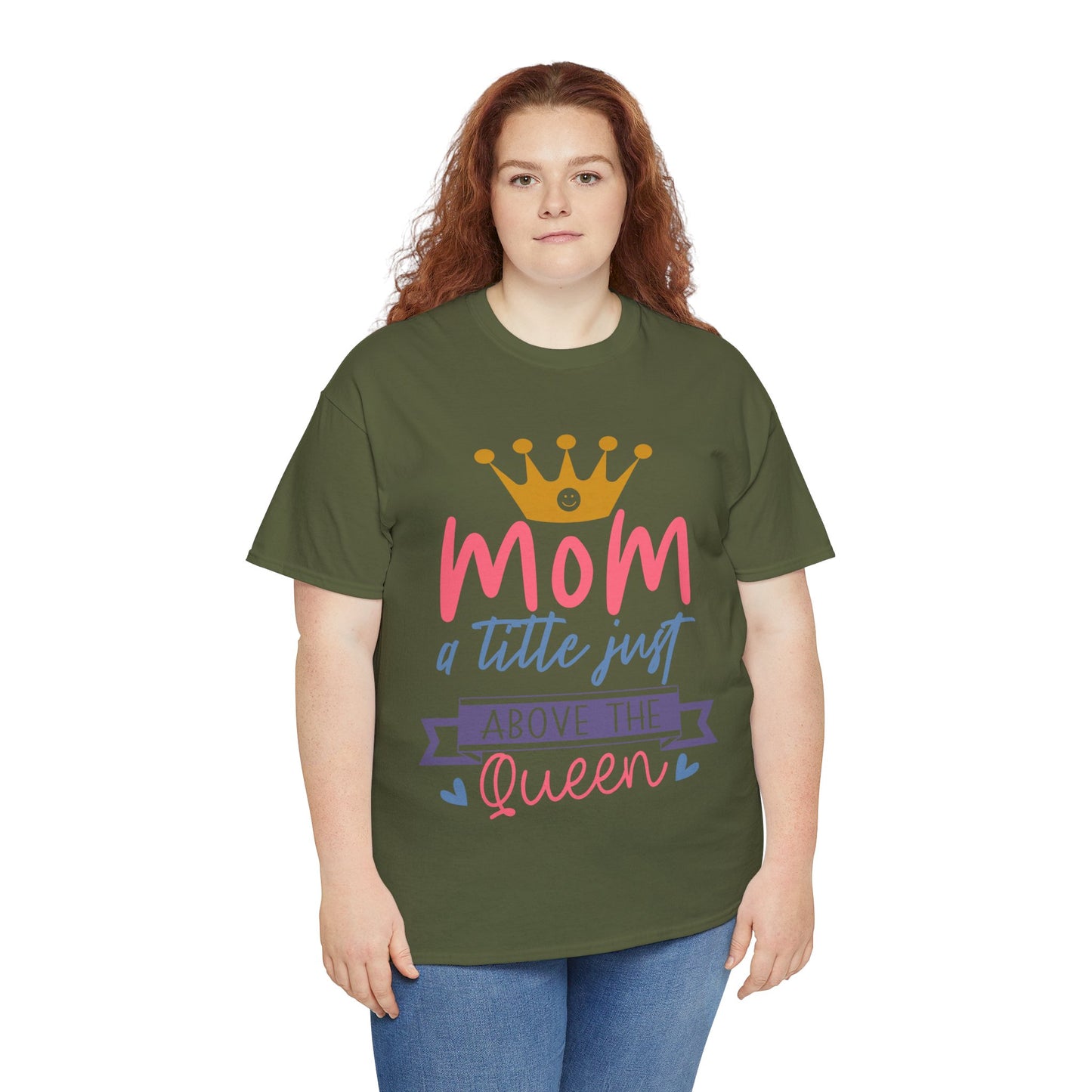 Mom Above Queen Unisex Heavy Cotton Tee