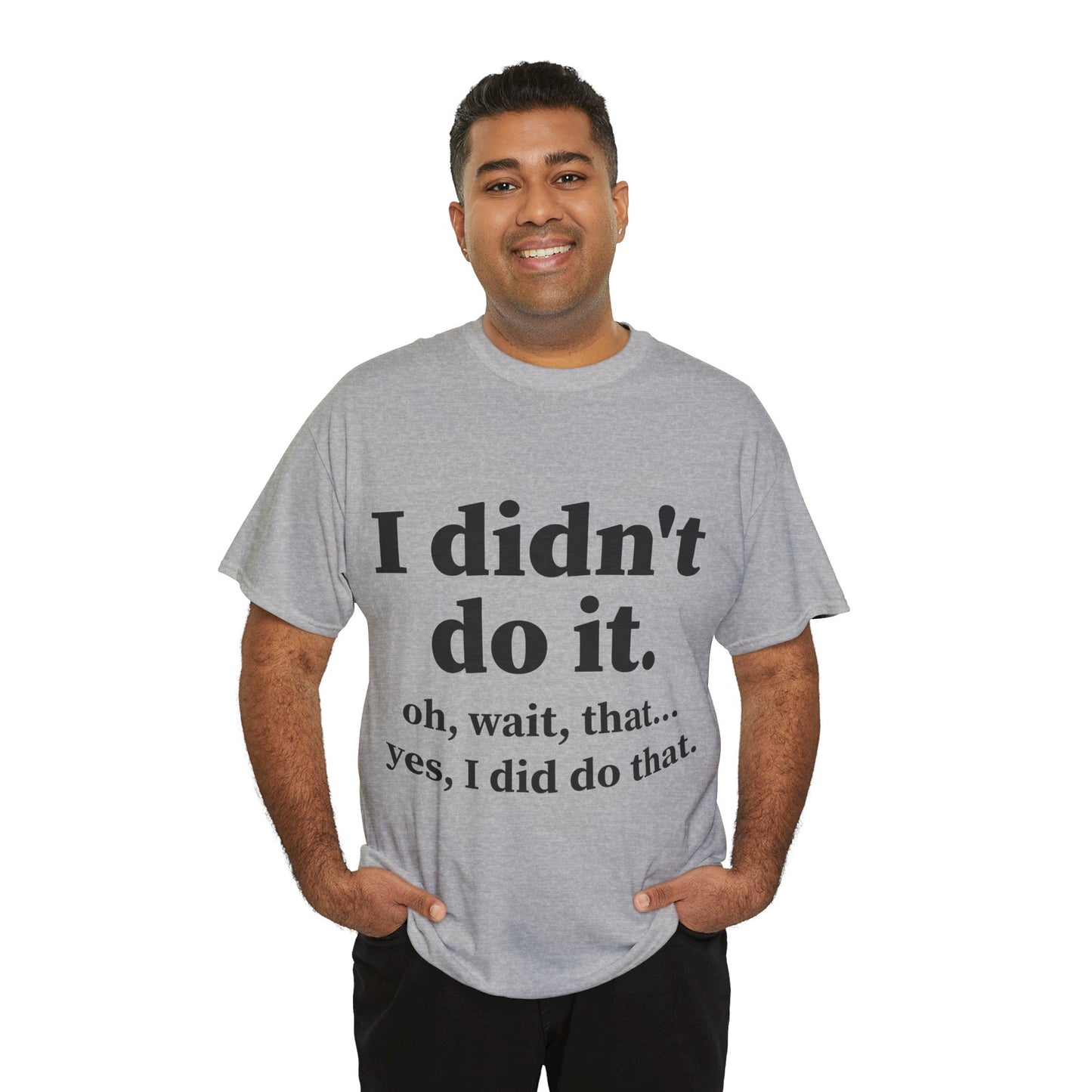 I Didn't Do It Unisex Heavy Cotton Tee