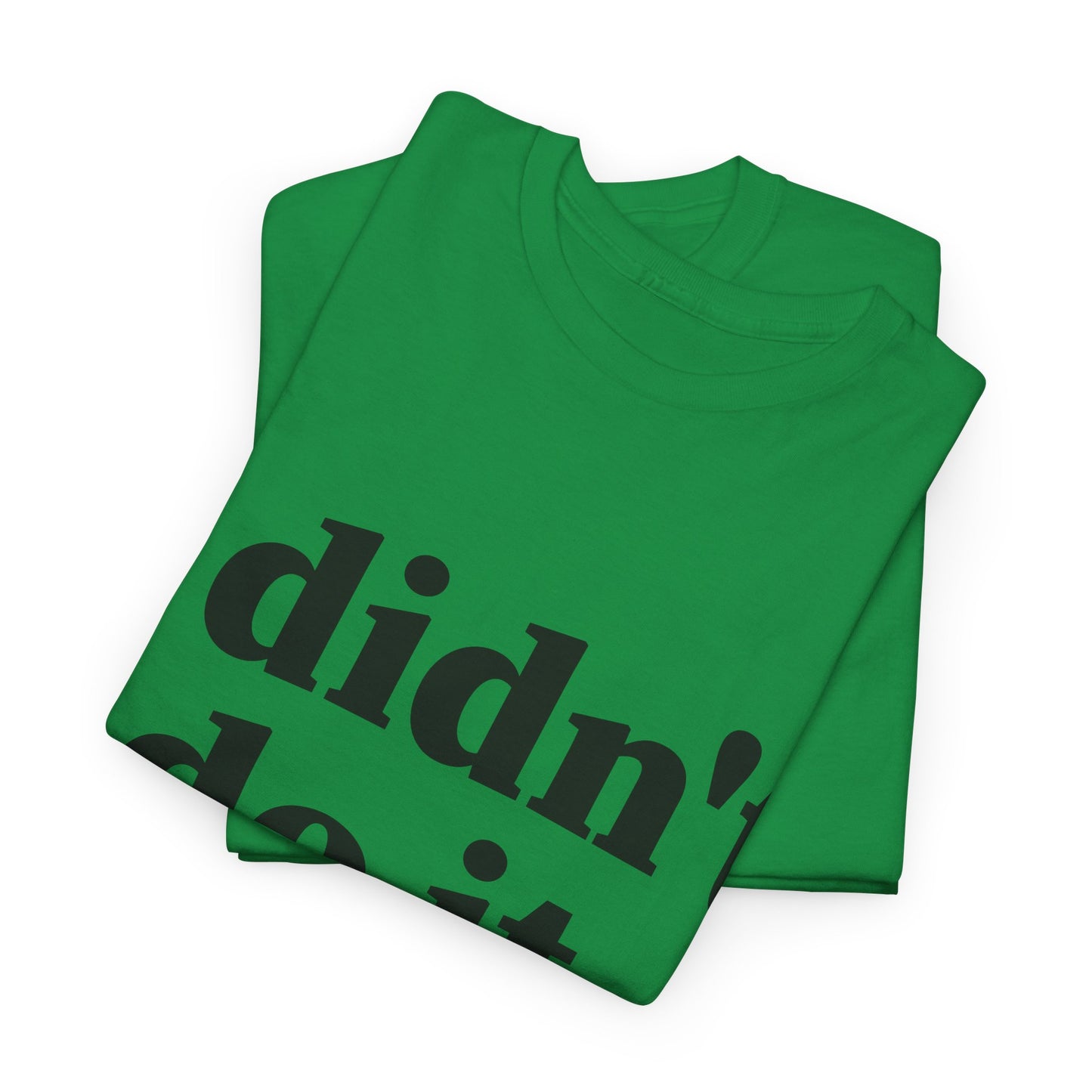 I Didn't Do It Unisex Heavy Cotton Tee