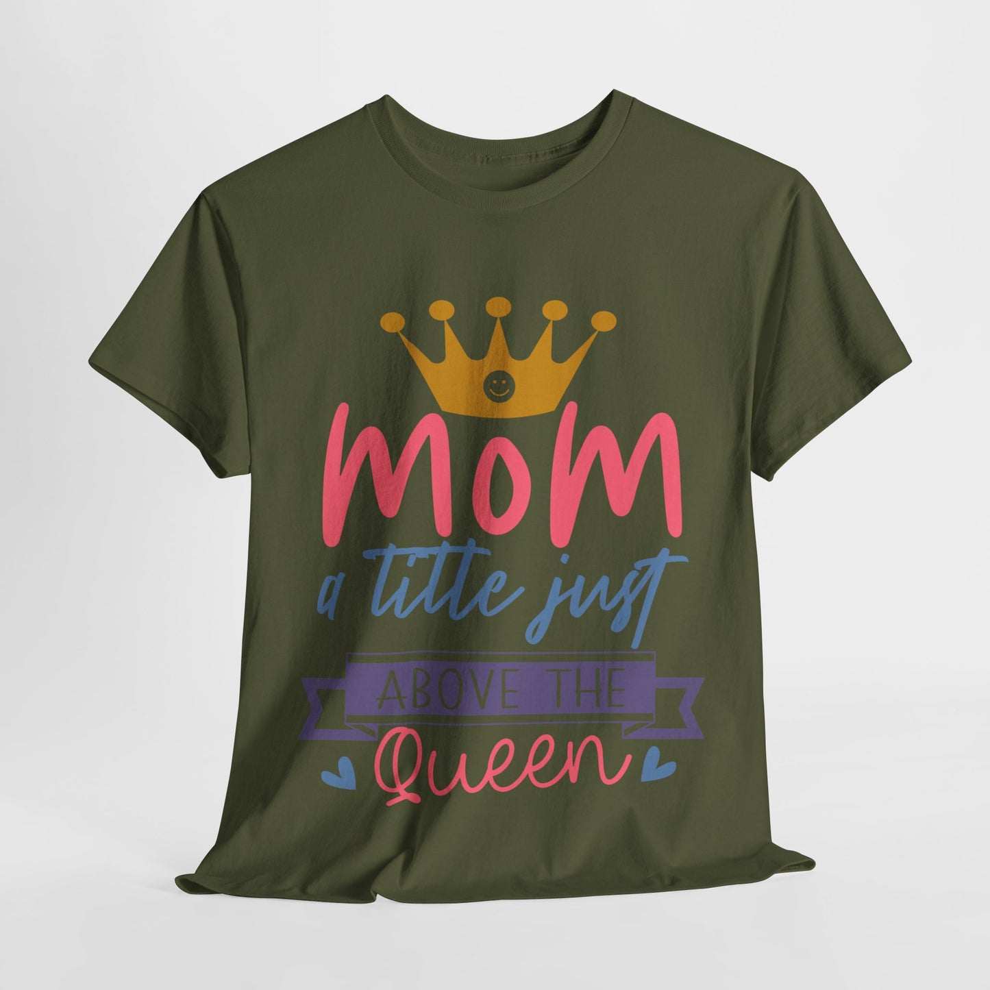 Mom Above Queen Unisex Heavy Cotton Tee