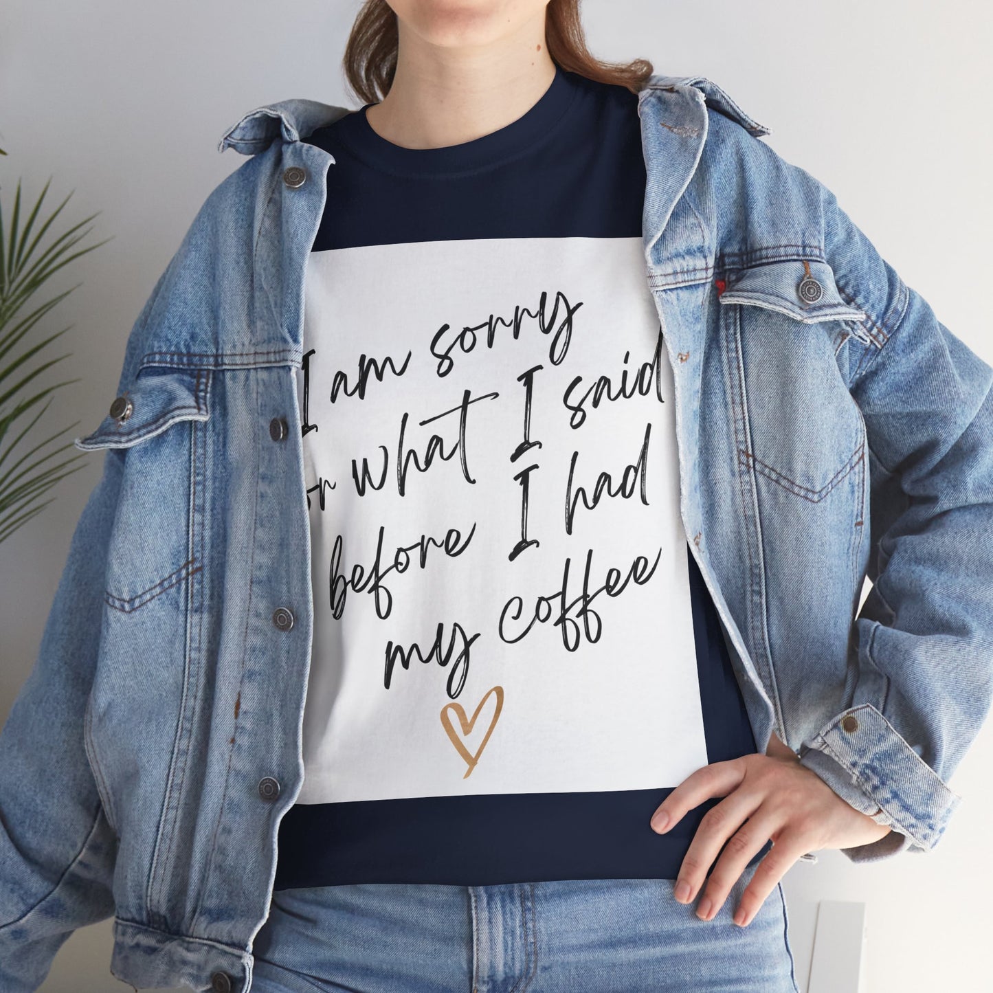 I'm Sorry For What I Said Before I Had My Coffee Unisex Heavy Cotton Tee