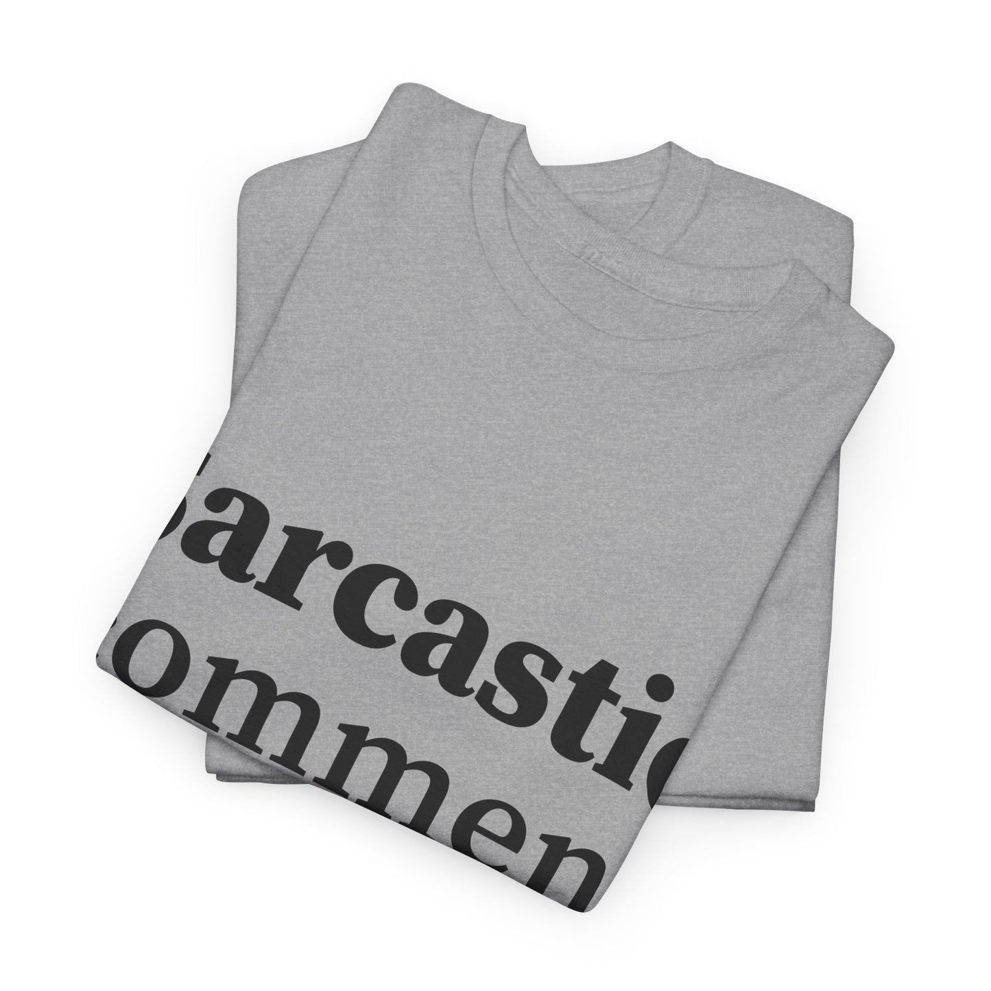 Sarcastic Comment Loading Unisex Heavy Cotton Tee