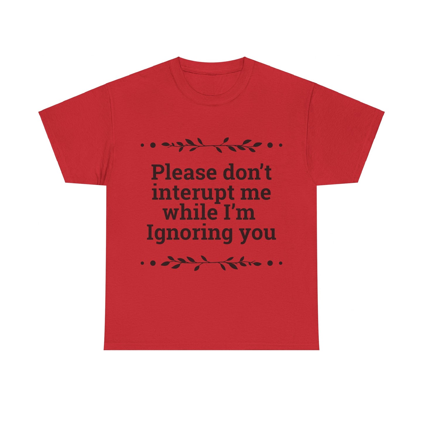 Please Don't Interrupt Me Unisex Heavy Cotton Tee