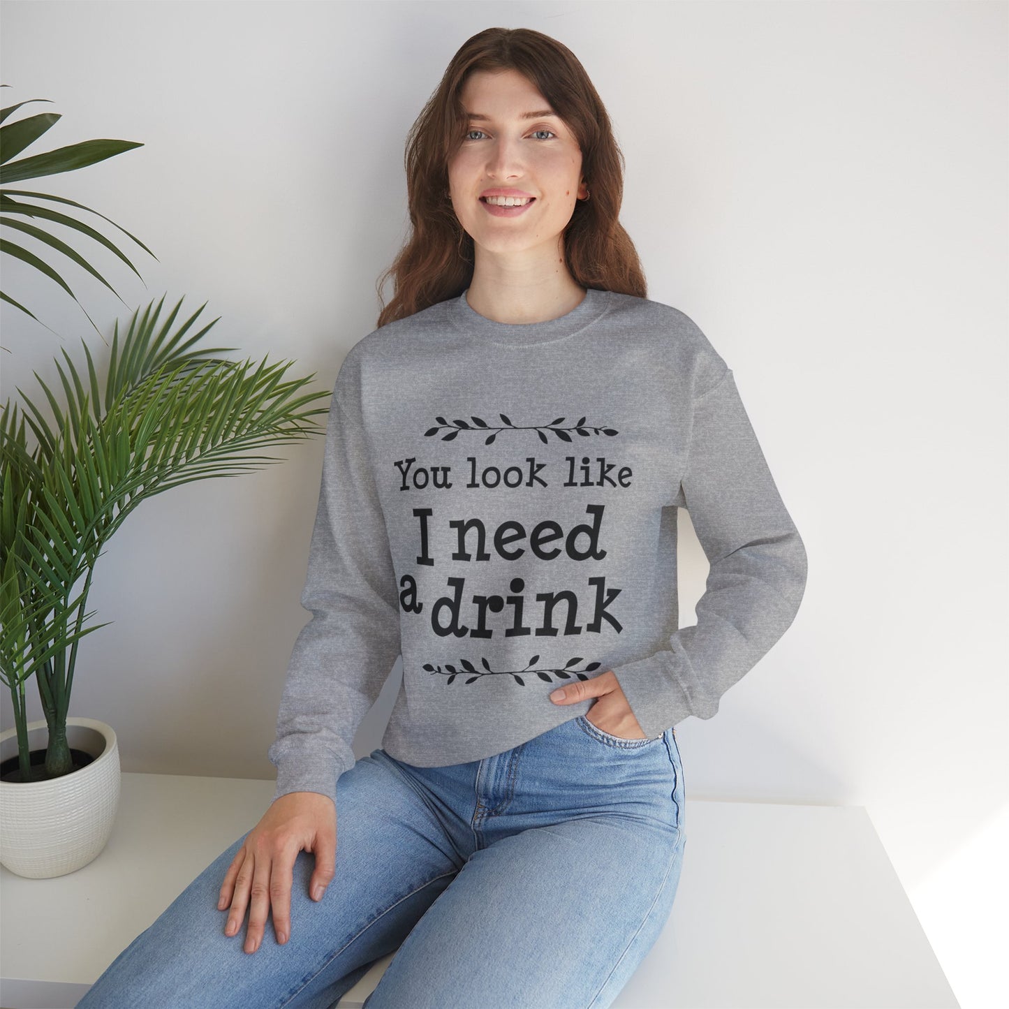 You Look Like I Need A Drink Unisex Heavy Blend™ Crewneck Sweatshirt