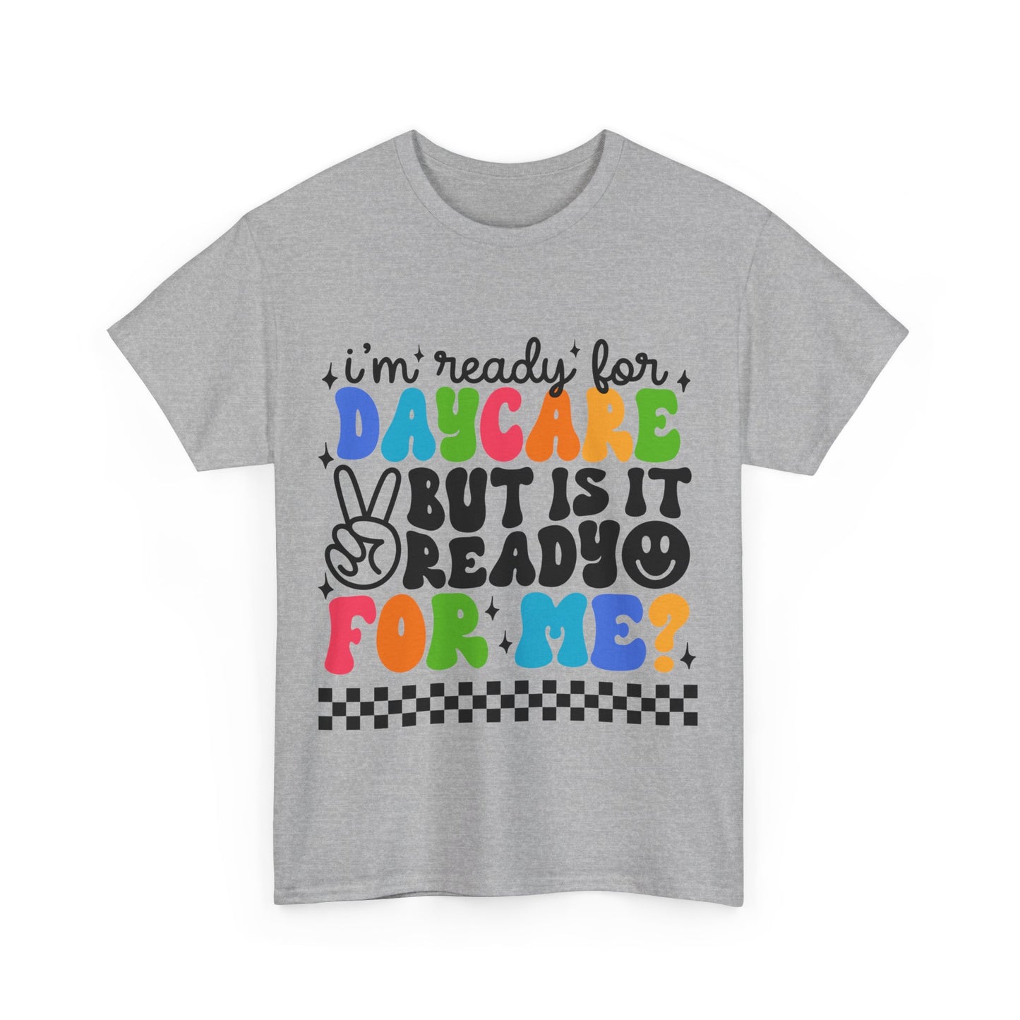 Ready For Daycare Unisex Heavy Cotton Tee