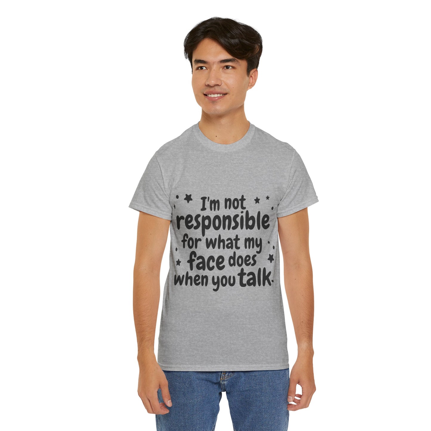 I'm Not Responsible For What My Face Does When You Talk Unisex Heavy Cotton Tee